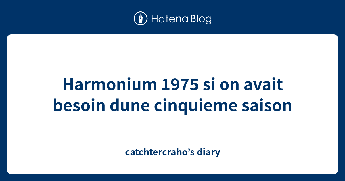 Harmonium 1975 si on avait besoin dune cinquieme saison catchtercraho