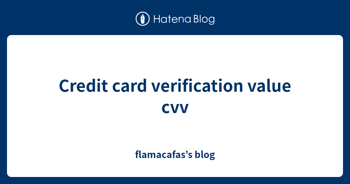 Credit card verification value cvv flamacafas’s blog