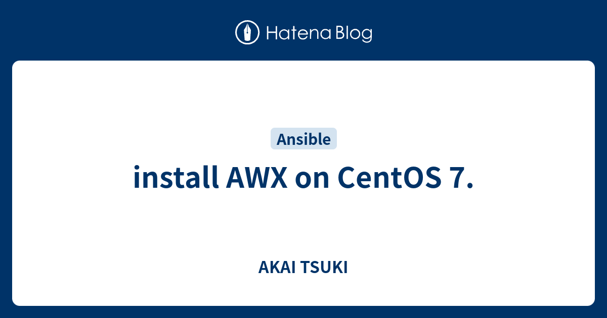 install-awx-on-centos-7-akai-tsuki