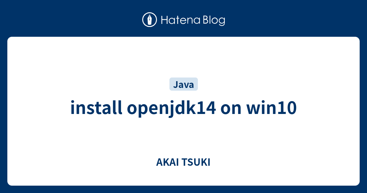 install openjdk14 on win10 - AKAI TSUKI
