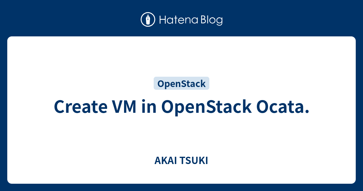 Create VM in OpenStack Ocata. - AKAI TSUKI