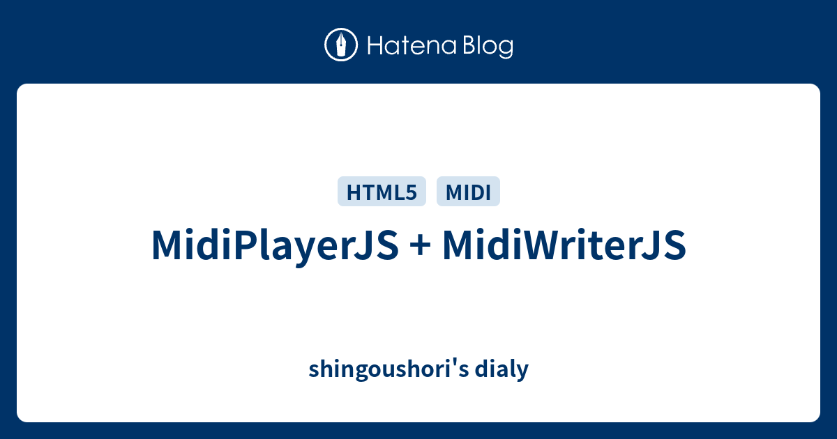 MidiPlayerJS + MidiWriterJS shingoushori's dialy