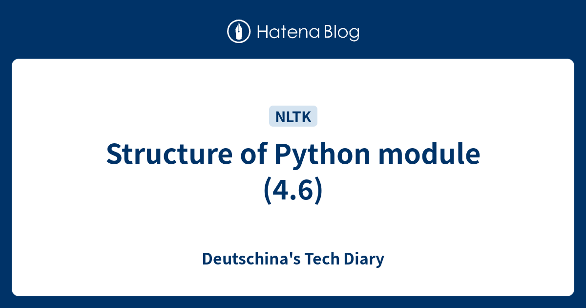 Structure of Python module (4.6) - Deutschina's Tech Diary