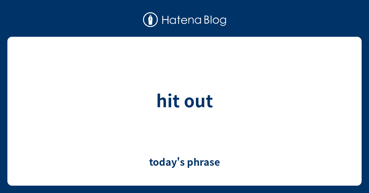 hit-out-today-s-phrase