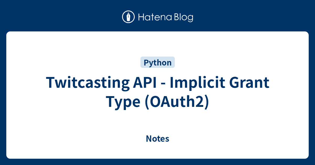 Twitcasting API - Implicit Grant Type (OAuth2) - Notes