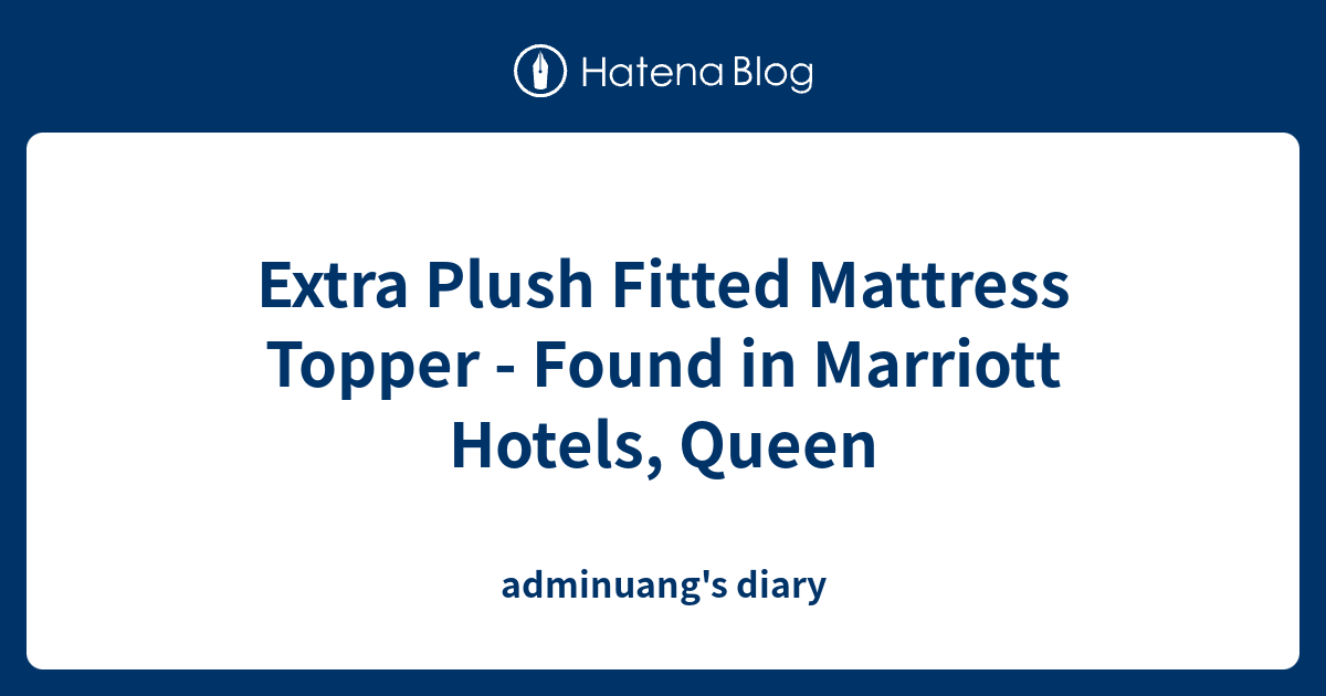 Extra Plush Fitted Mattress Topper Found in Marriott Hotels, Queen