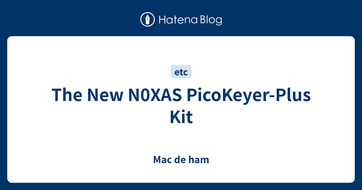 The New N0XAS PicoKeyer-Plus Kit - Mac de ham