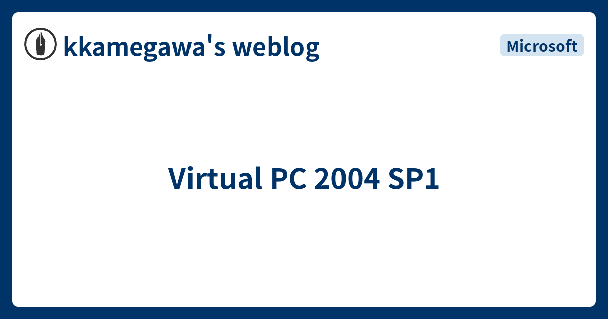 Virtual Pc 04 Sp1 Kkamegawa S Weblog