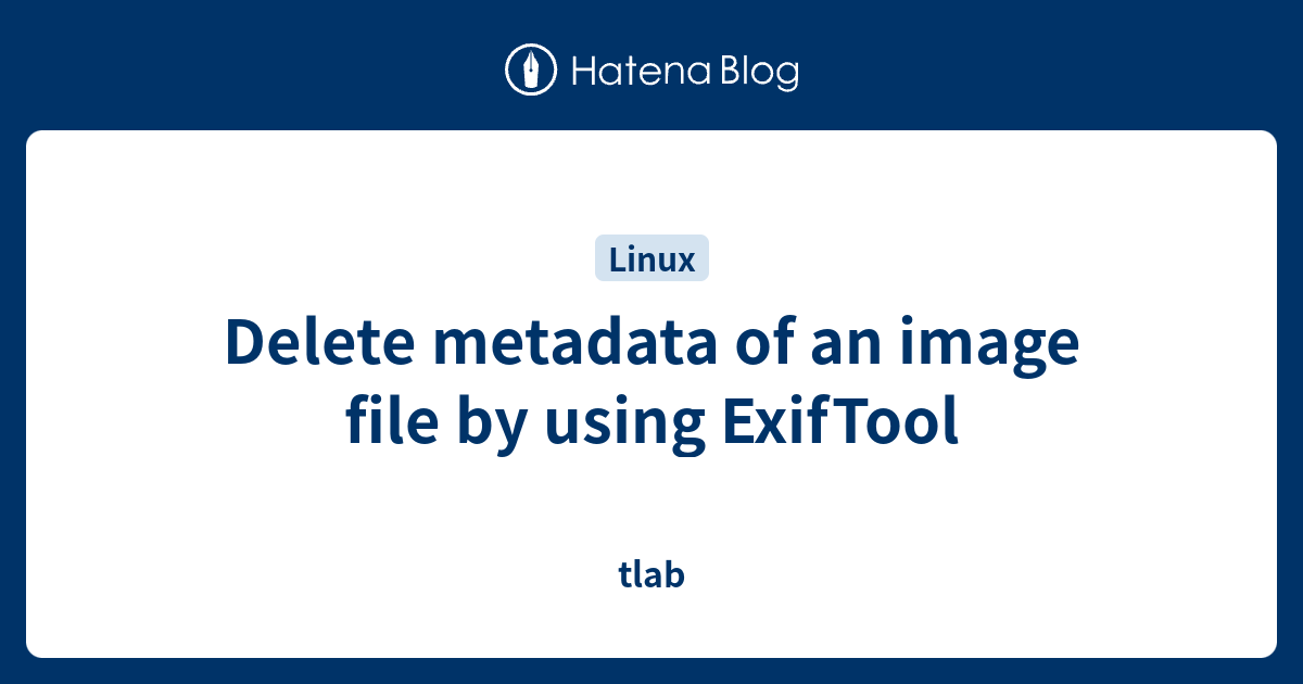 Delete metadata of an image file by using ExifTool - tlab