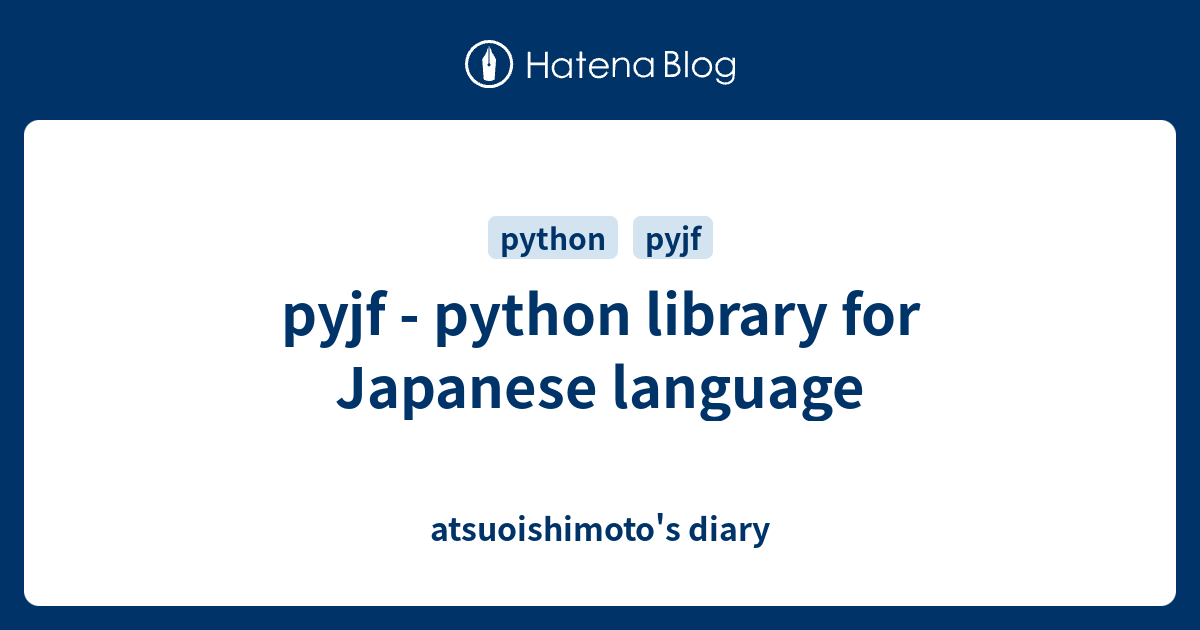 pyjf - python library for Japanese language - atsuoishimoto's diary