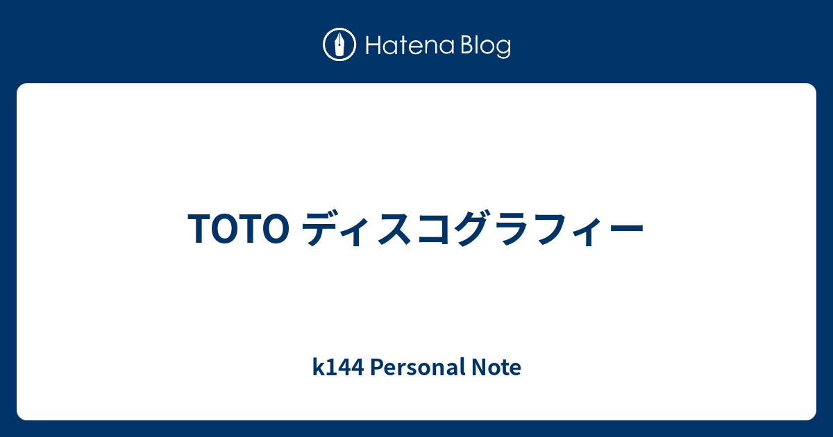 TOTO ディスコグラフィー - k144 Personal Note