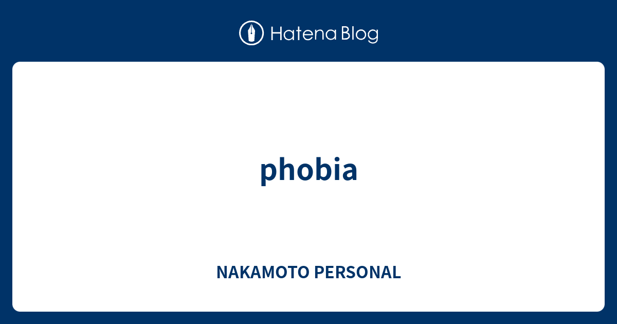 Phobia Nakamoto Personal