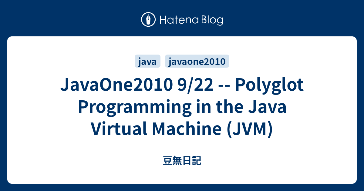 JavaOne2010 9/22 -- Polyglot Programming in the Java Virtual Machine ...