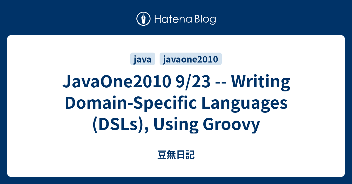 JavaOne2010 9/23 -- Writing Domain-Specific Languages (DSLs), Using ...