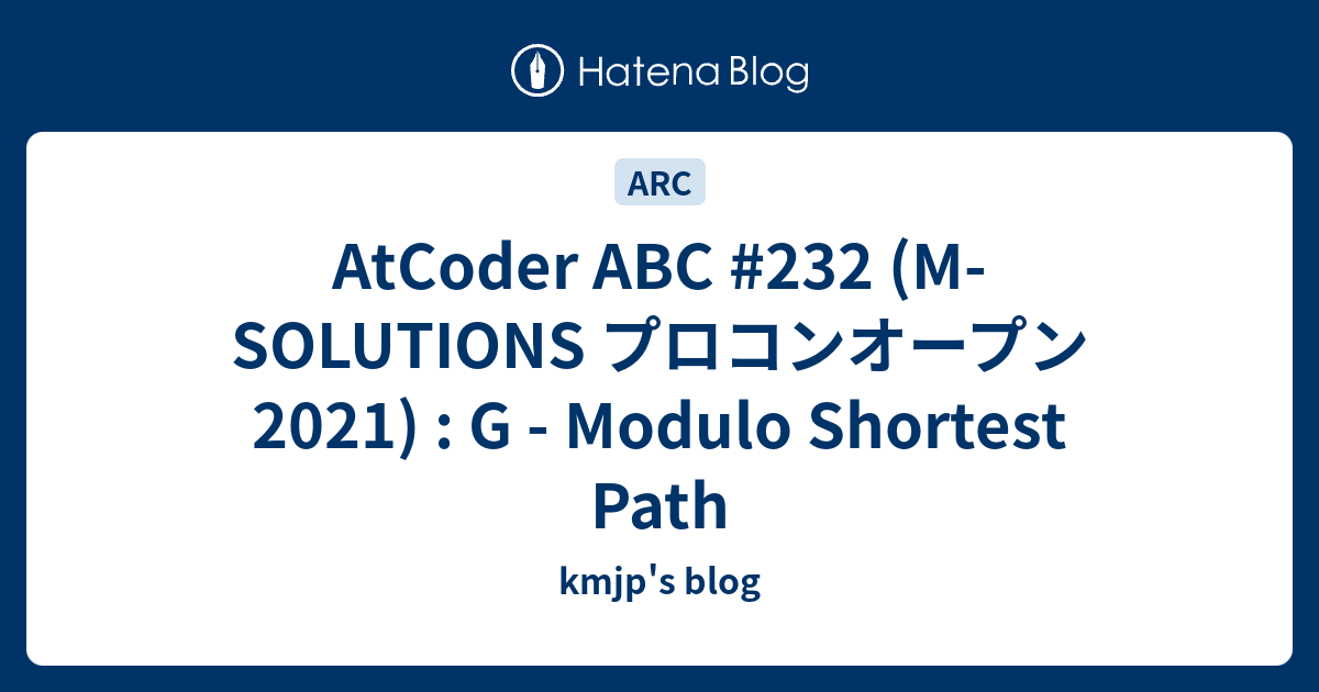 AtCoder ABC #232 (M-SOLUTIONS プロコンオープン2021) : G - Modulo Shortest Path ...
