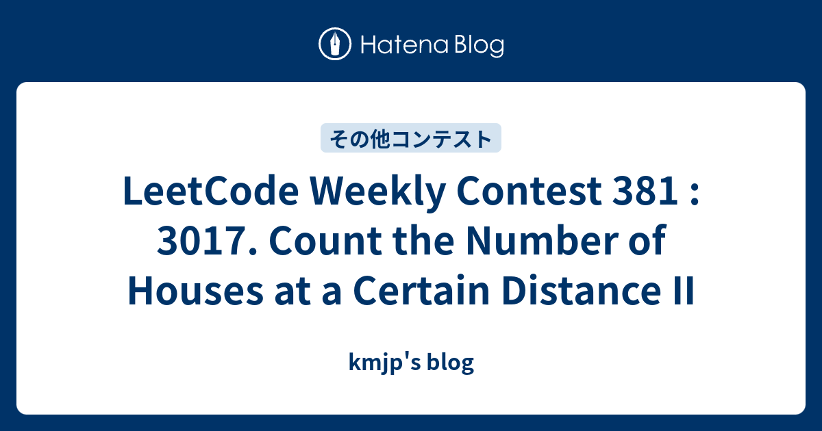 LeetCode Weekly Contest 381 : 3017. Count the Number of Houses at a ...