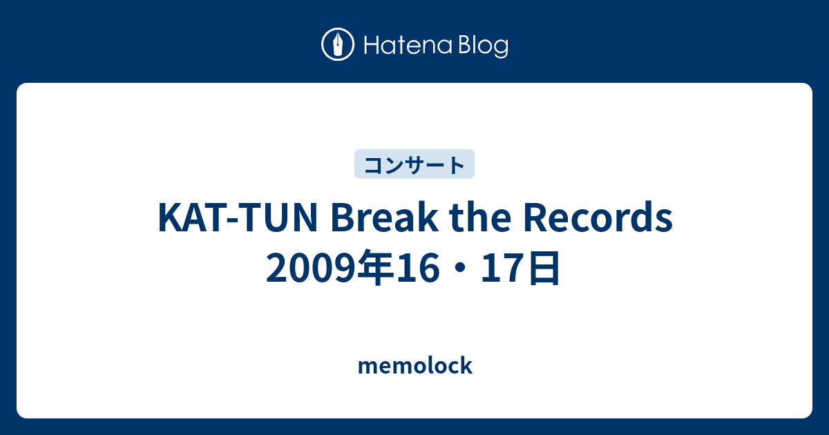 Kat Tun Break The Records 09年16 17日 Memolock