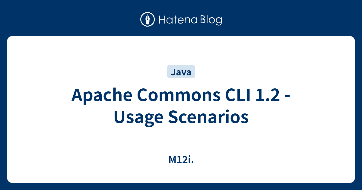 Apache Commons CLI 1.2 Usage Scenarios M12i.