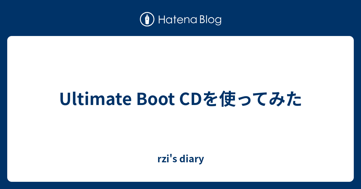 Ultimate Boot Cdを使ってみた Rzi S Diary