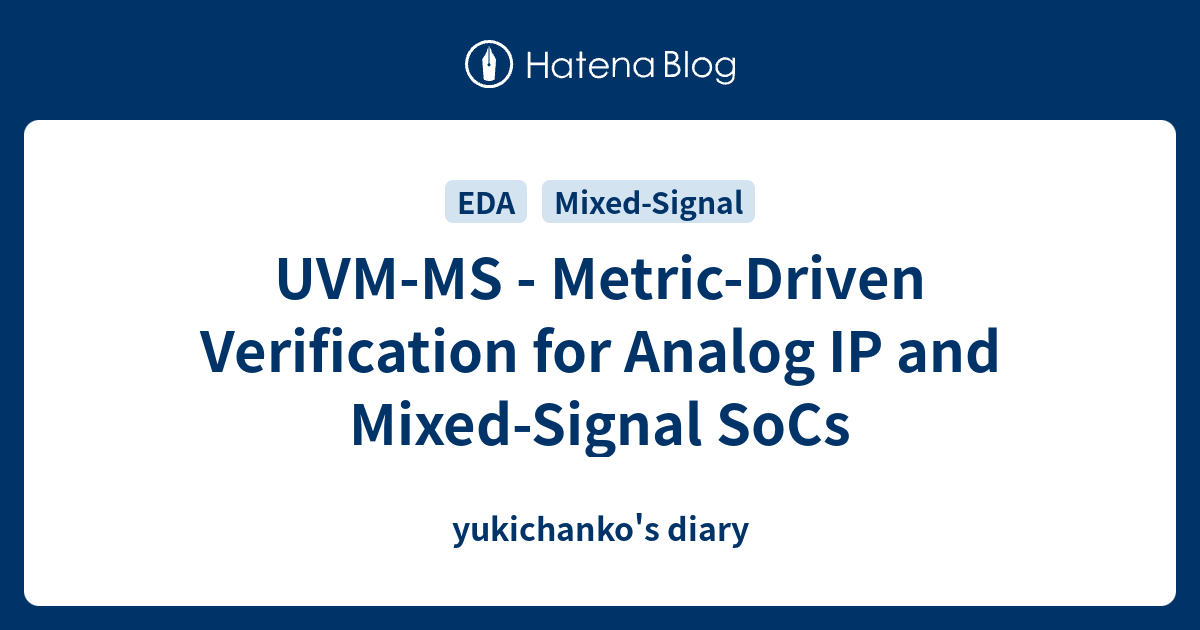 UVM-MS - Metric-Driven Verification For Analog IP And Mixed-Signal SoCs ...