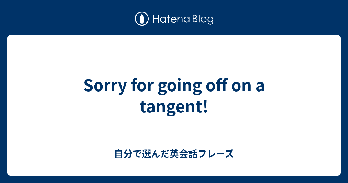 sorry-for-going-off-on-a-tangent