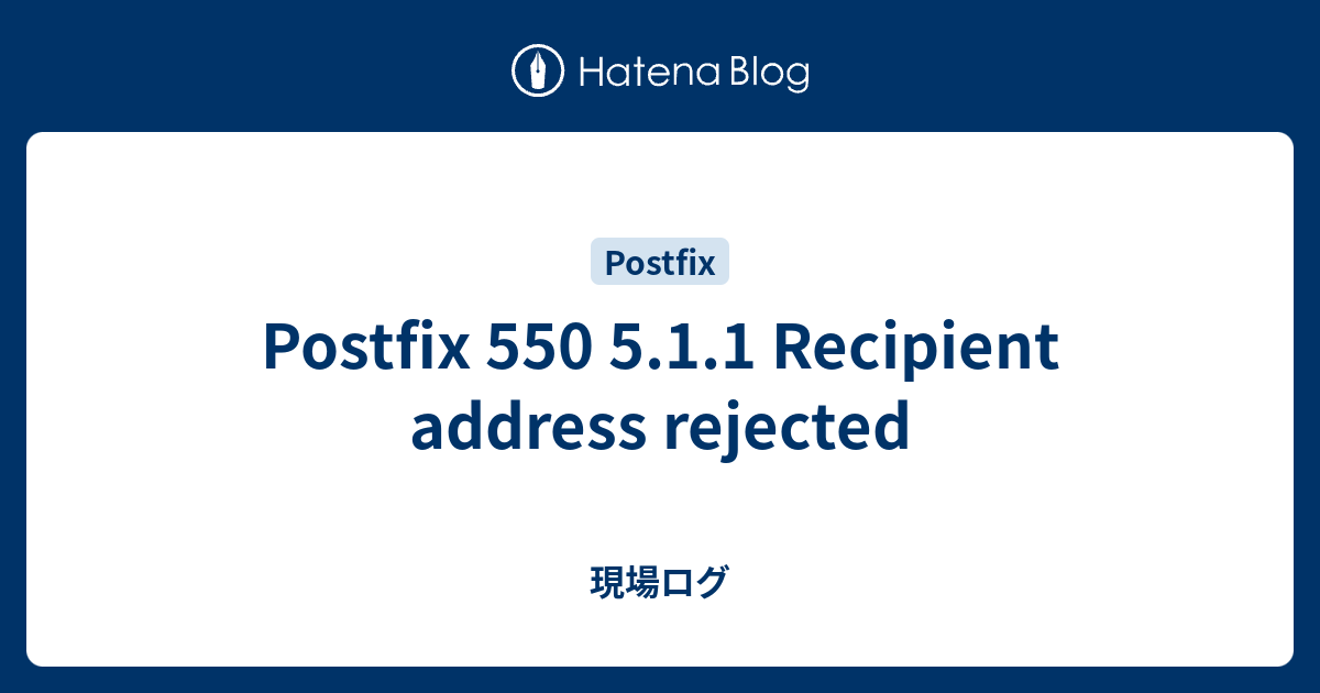 Postfix 550 5 1 1 recipient address rejected 