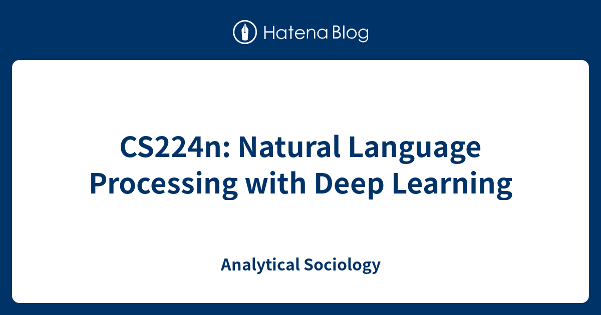 CS224n: Natural Language Processing with Deep Learning - Analytical ...