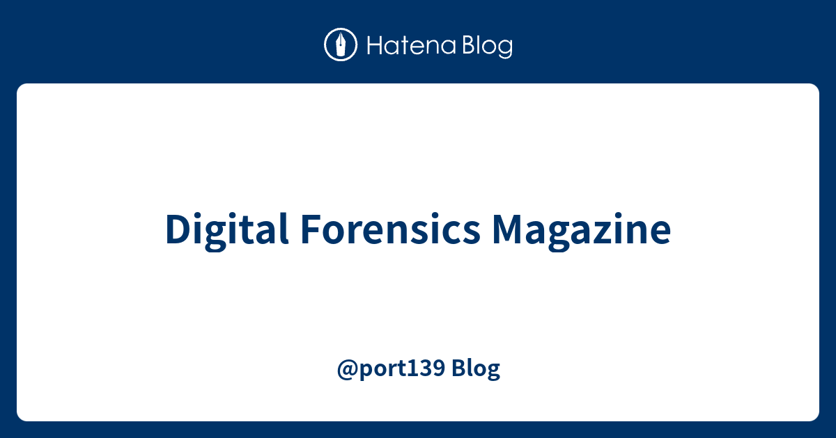 Digital Forensics Magazine port139 Blog