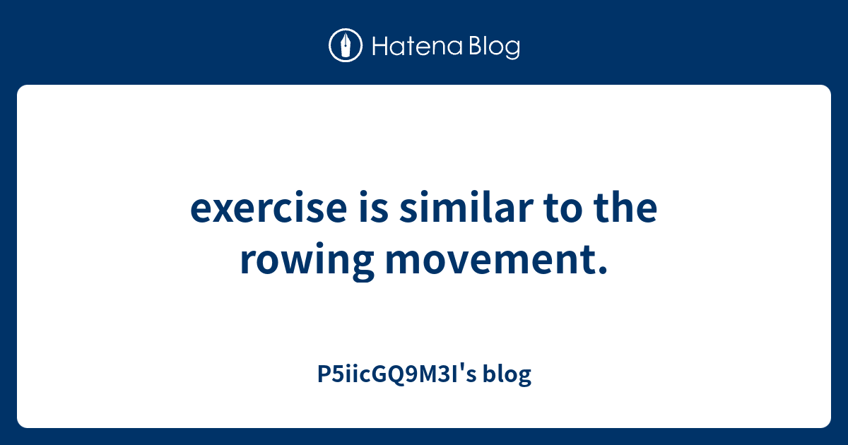 exercise is similar to the rowing movement. P5iicGQ9M3I's blog