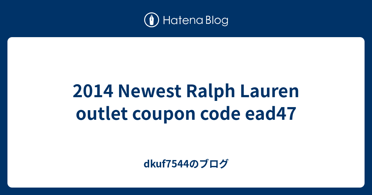 2014 Newest Ralph Lauren outlet coupon code ead47 dkuf7544のブログ