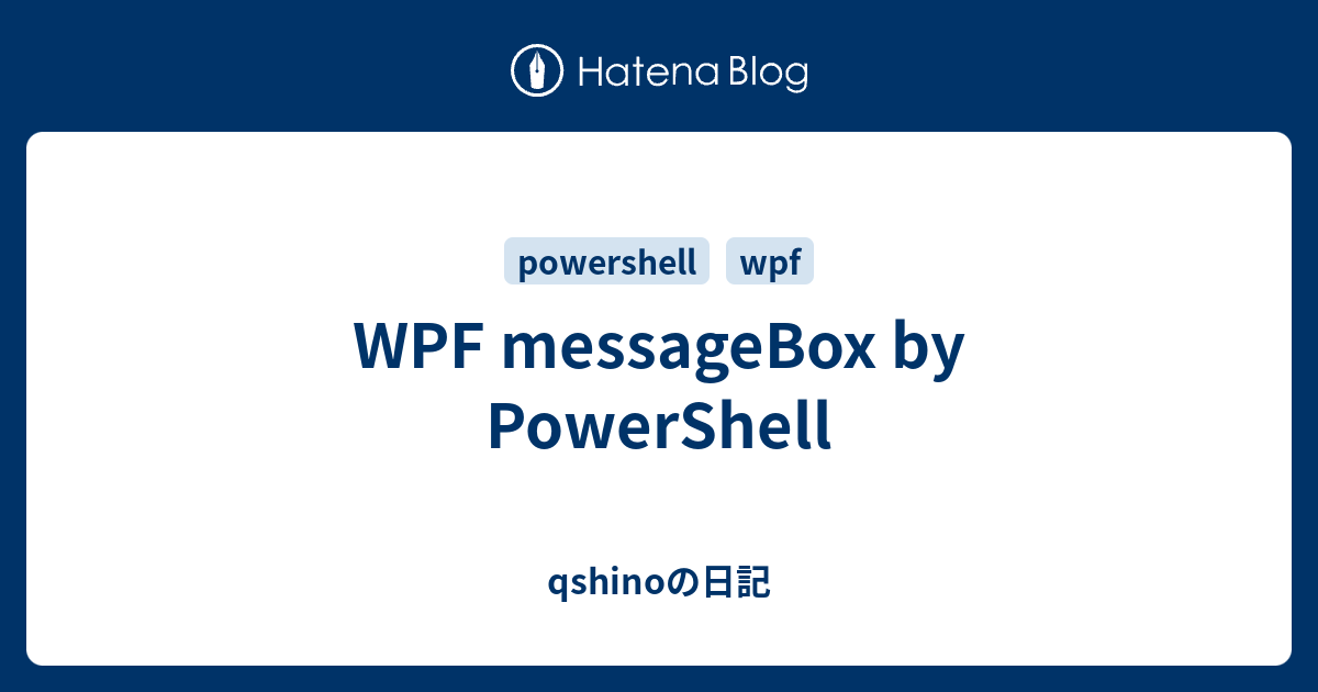 WPF messageBox by PowerShell - qshinoの日記