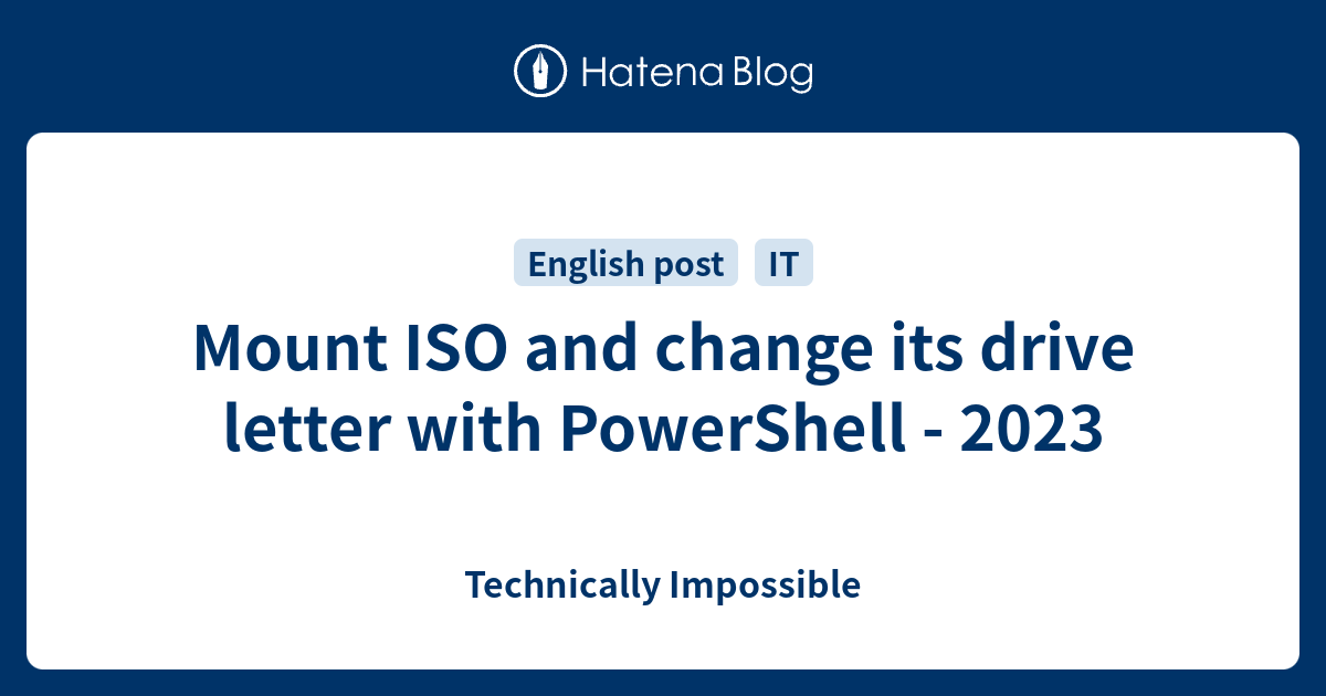 Mount ISO and change its drive letter with PowerShell 2023