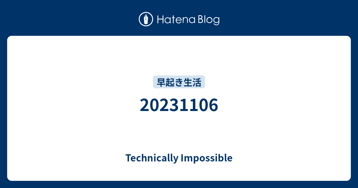 20231106 - Technically Impossible