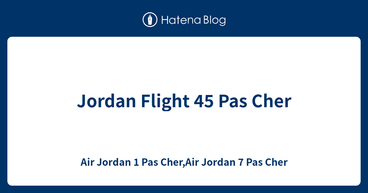 air jordan flight 45 pas cher