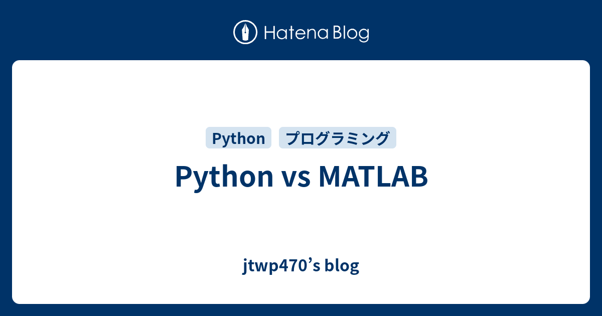 Python vs MATLAB - jtwp470’s blog