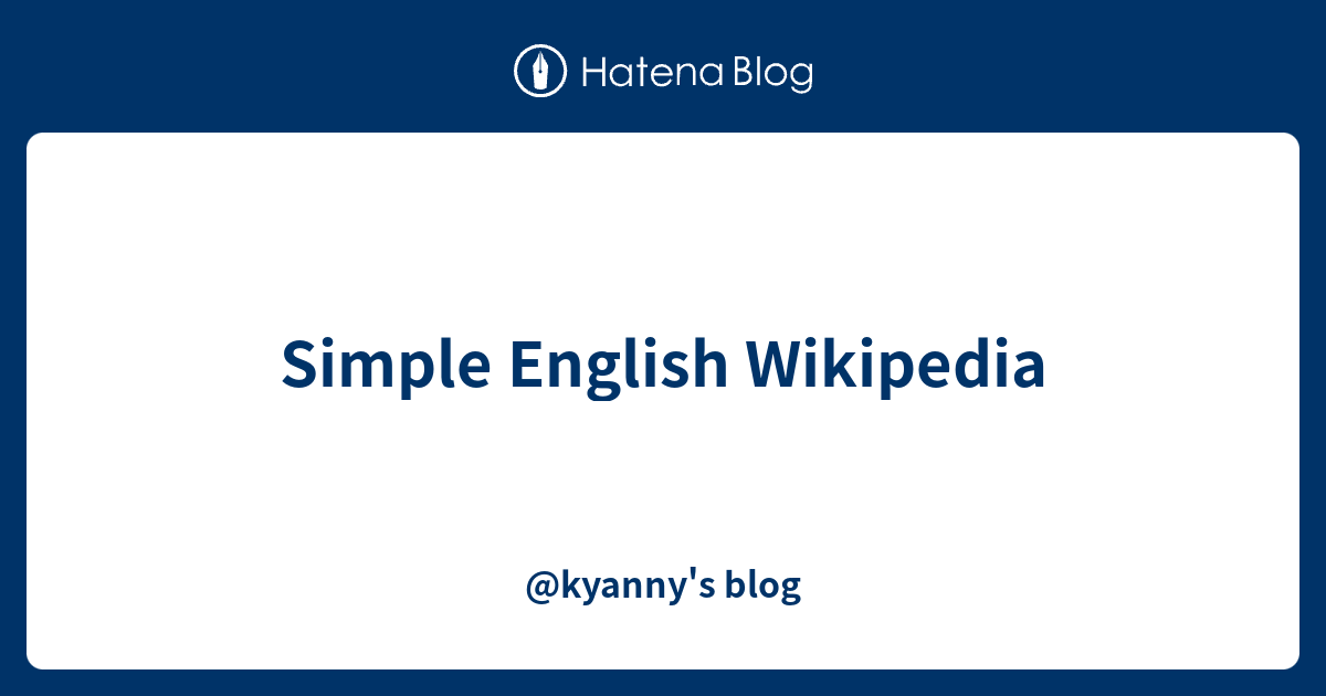 Simple English Wikipedia Kyannys Blog