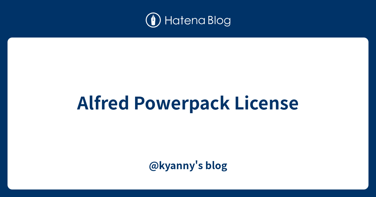 Alfred Powerpack License kyanny's blog