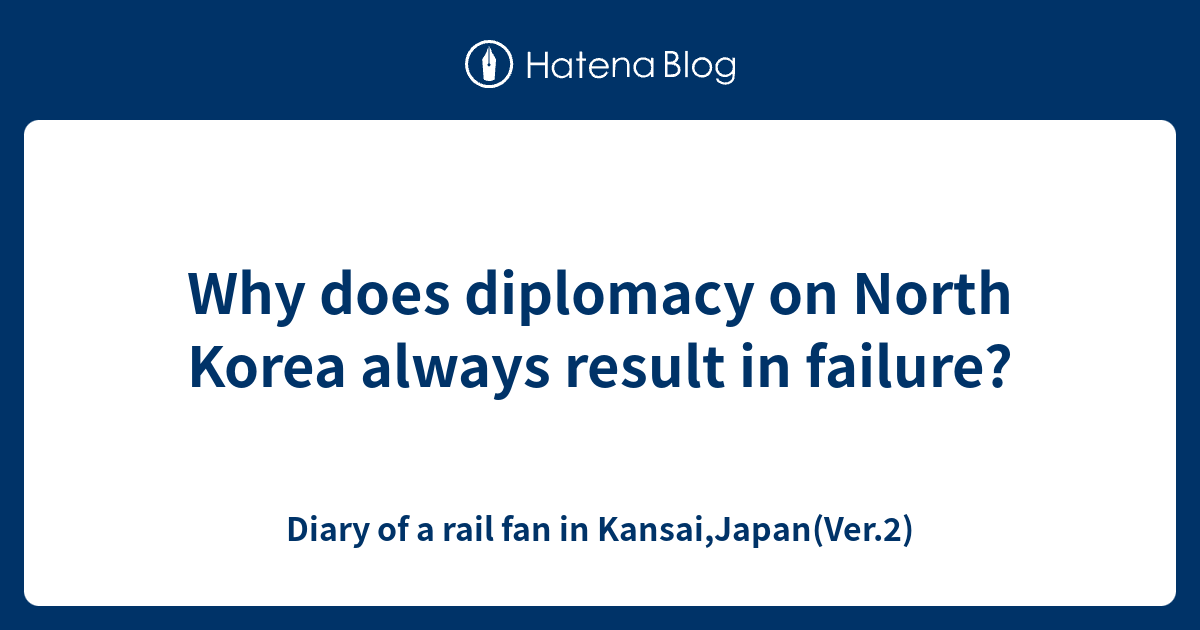 why-does-diplomacy-on-north-korea-always-result-in-failure-diary-of