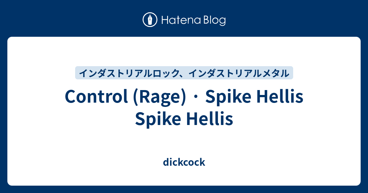 Control (Rage) · Spike Hellis Spike Hellis - dickcock