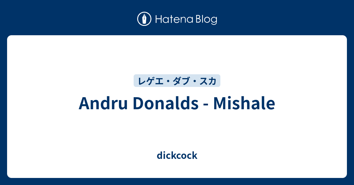 Andru Donalds - Mishale - dickcock