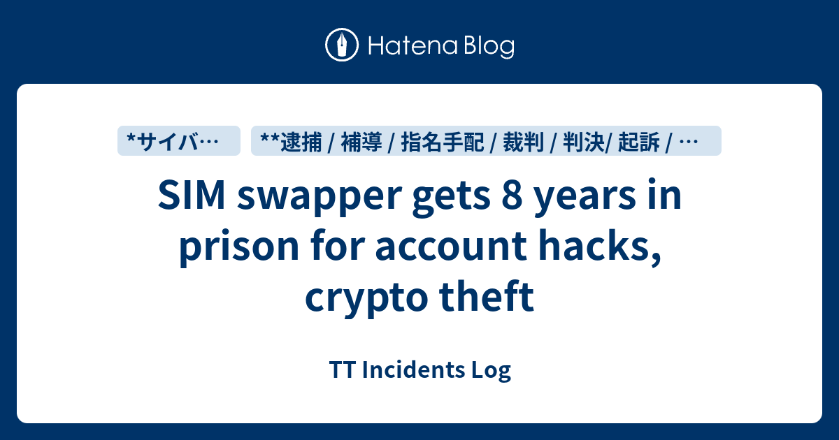 SIM swapper gets 8 years in prison for account hacks, crypto theft - TT ...
