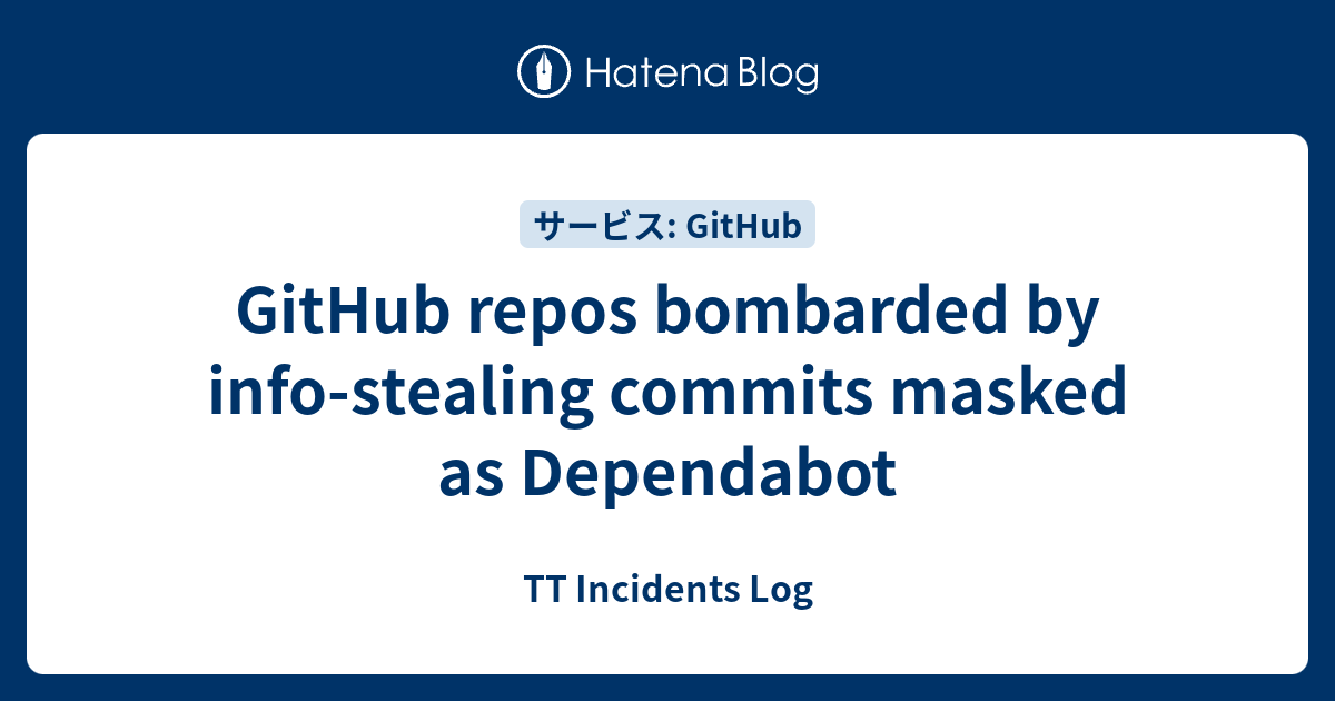GitHub repos bombarded by info-stealing commits masked as Dependabot ...