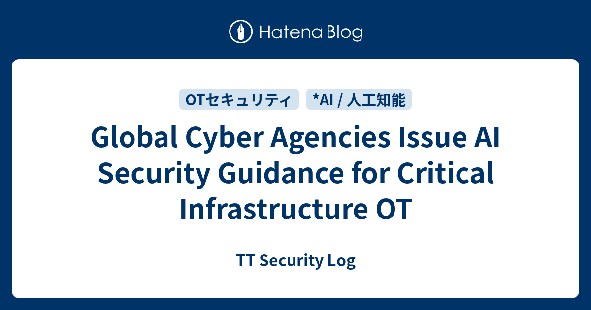 Global Cyber Agencies Issue AI Security Guidance for Critical ...