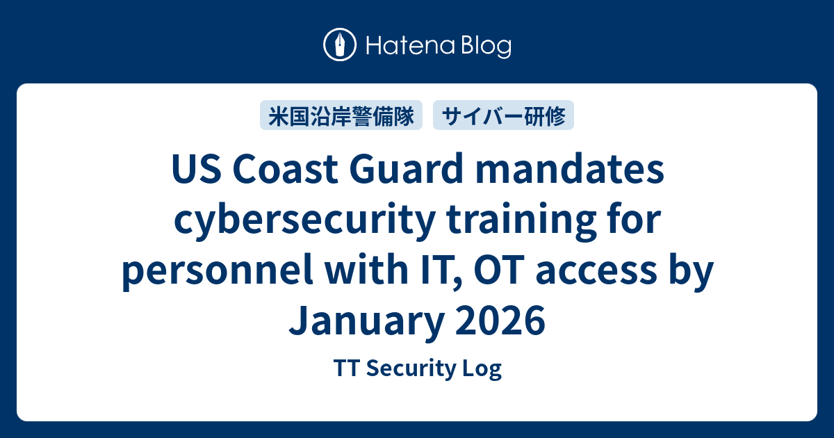 US Coast Guard mandates cybersecurity training for personnel with IT ...
