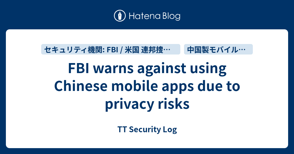 FBI warns against using Chinese mobile apps due to privacy risks - TT ...