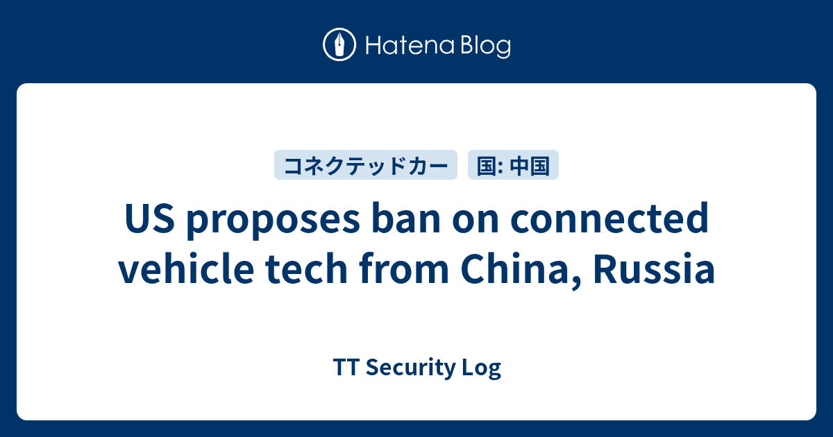 US proposes ban on connected vehicle tech from China, Russia - TT ...