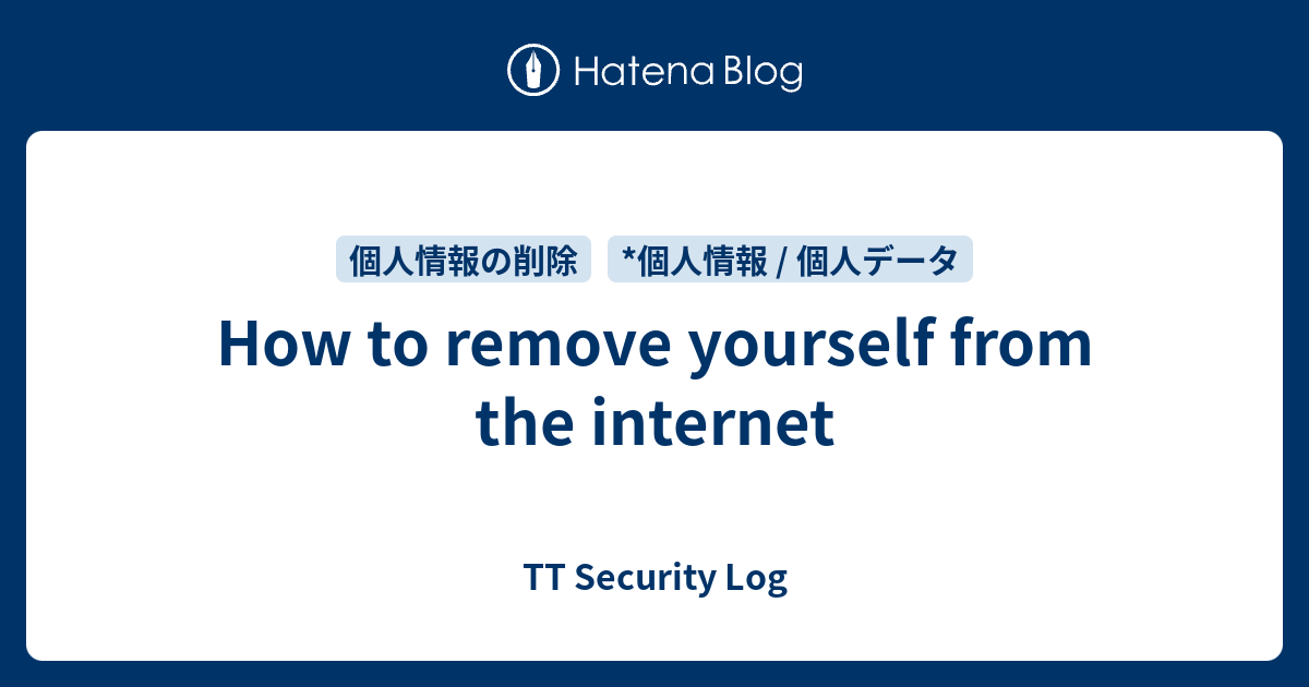 How to remove yourself from the internet - TT Security Log