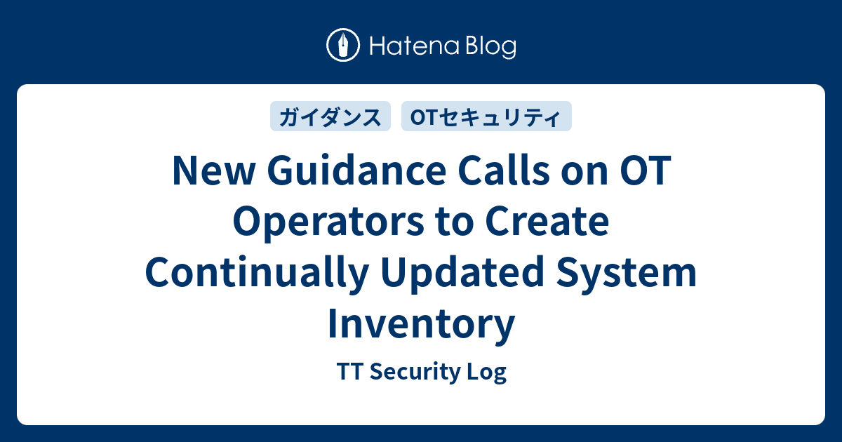 New Guidance Calls on OT Operators to Create Continually Updated System ...