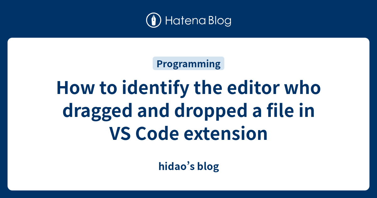 How to identify the editor who dragged and dropped a file in VS Code ...