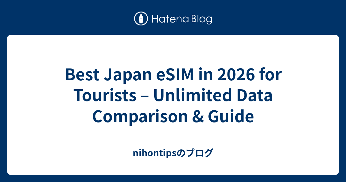 Best Japan eSIM in 2026 for Tourists – Unlimited Data Comparison ...